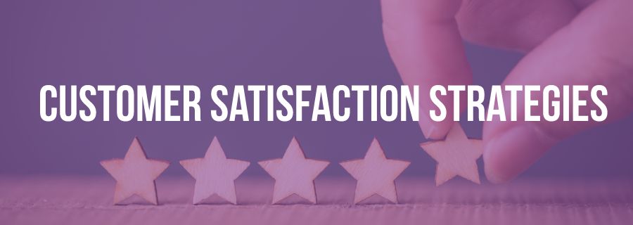 Customer Satisfaction Strategies